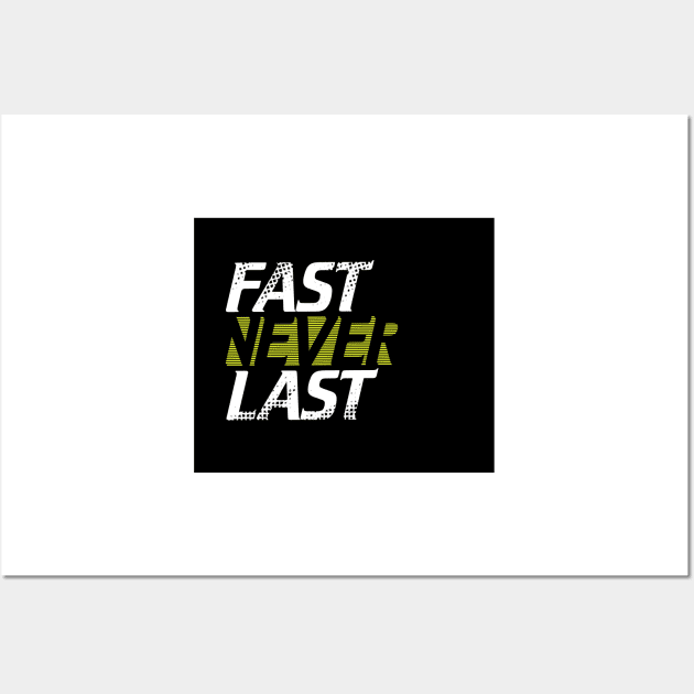 Fast never last Wall Art by daghlashassan